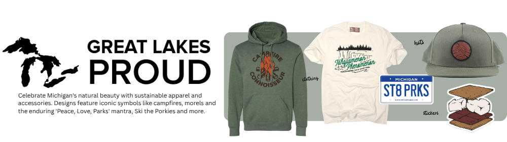 Great Lakes Proud; Official apparel partner for Michigan state parks, trails and waterways models wearing T-shirts, collage of sweatshirt, T-Shirt, ball camp and stickers.